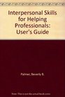 Interpersonal Skills for Helping Professionals User's Guide