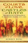 Courts of Love Castles of Hate Troubadours  Trobairitz in Southern France 10711321