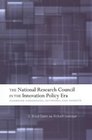 The National Research Council in The Innovation Policy Era Changing Hierarchies Networks and Markets