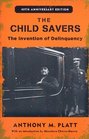 The Child Savers The Invention of Delinquency