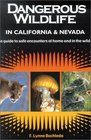 Dangerous Wildlife in California  Nevada A Guide to Safe Encounters At Home and in the Wild
