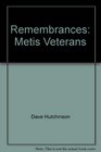 Remembrances Metis Veterans