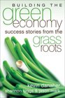 Building the Green Economy Success Stories from the Grassroots