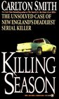 Killing Season The Unsolved Case of New England's Deadliest Serial Killer