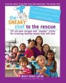 Sneaky Chef to the Rescue More Simple Strategies for Getting Your Kids Eating Right
