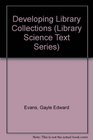 Developing Library and Information Center Collections (Library Science Text Series)