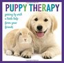 Puppy Therapy Getting by with a Little Help from Your Friends