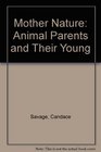 Mother Nature Animal Parents and Their Young