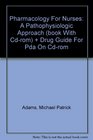 Pharmacology For Nurses A Pathophysiologic Approach   Drug Guide For Pda On Cdrom