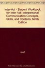 Student Workbook to Accompany InterAct Interpersonal Communication Concepts Skills and Contexts Ninth Edition