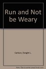 Run and Not be Weary