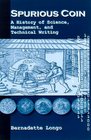 Spurious Coin A History of Science Management and Technical Writing