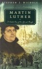 Martin Luther A Guided Tour of His Life and Thought