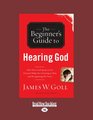 The Beginner's Guide To Hearing God