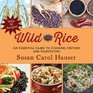 Wild Rice: A Complete Guide to Harvesting and Cooking