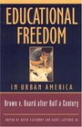 Educational Freedom in Urban America Fifty Years After Brown V Board of Education