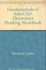 Fundamentals of AutoCAD Electronics drafting workbook