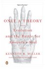 Only a Theory Evolution and the Battle for America's Soul