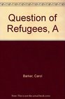 A Question of Refugees