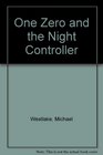 One Zero and the Night Controller