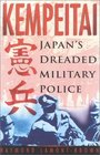 Kempeitai  Japan's Dreaded Military Police