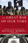 The Great War of Our Time An Insider's Account of the CIA's Fight Against al Qa'ida
