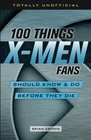 100 Things XMen Fans Should Know  Do Before They Die