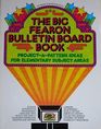 The Big Fearon Bulletin Board Book ProjectAPattern Ideas for Elementary Subject Areas