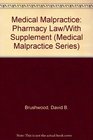 Medical Malpractice Pharmacy Law/With Supplement