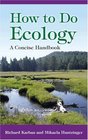 How to Do Ecology A Concise Handbook