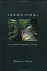 Hidden Spring The Spiritual Dimension of Therapy