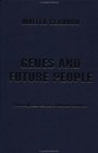 Genes and Future People Philosophical Issues in Human Genetics