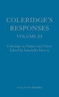 Coleridge's Responses Selected Writings on Literary Criticism the Bible and Nature