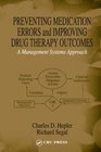 Preventing Medication Errors and Improving Drug Therapy Outcomes A Management Systems Approach