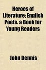 Heroes of Literature English Poets a Book for Young Readers