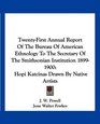 TwentyFirst Annual Report Of The Bureau Of American Ethnology To The Secretary Of The Smithsonian Institution 18991900 Hopi Katcinas Drawn By Native Artists