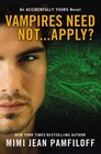 Vampires Need Not... Apply? (Accidentally Yours, Bk 4)