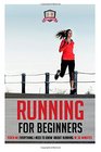 Running For Beginners Teach Me Everything I Need To Know About Running In 30 Minutes