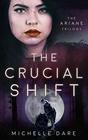 The Crucial Shift (The Ariane Trilogy)