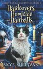 Hardcovers, Homicide and Hairballs: A Paranormal Cozy Mystery (Library Cat Magical Mysteries Book 1)