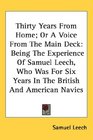 Thirty Years From Home Or A Voice From The Main Deck Being The Experience Of Samuel Leech Who Was For Six Years In The British And American Navies