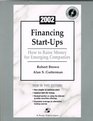 Financing StartUps 2002 How to Raise Money for Emerging Companies