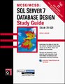 MCSE/MCSD SQL Server 7 Database Design Study Guide