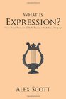 What is Expression How a Formal Theory can clarify the Expressive Possibilities of Language