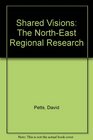Shared Visions The NorthEast Regional Research