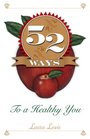 52 Ways To a Healthy You