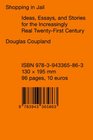Shopping in Jail Ideas Essays and Stories for the Increasingly Real 21st Century