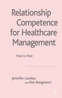 Relationship Competence for Healthcare Management Peer to Peer