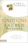Devotions for Sacred Parenting : A Year of Weekly Devotions for Parents