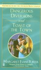 Dangerous Diversions and Toast of the Town